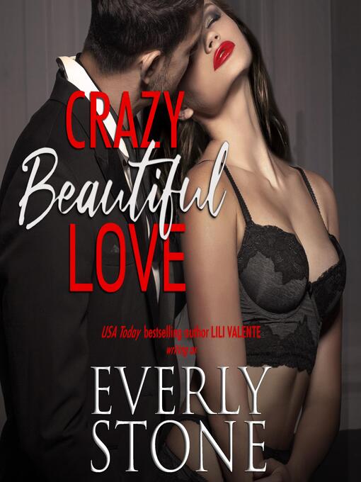 Title details for Crazy Beautiful Love by Everly Stone - Wait list